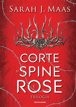 Ebook: Una corte di spine e rose - Sarah J. Maas - Mondadori