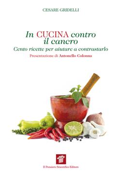In cucina contro il cancro. Cento ricette per aiutare e contrastarlo