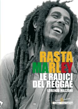 Rasta Marley. Le radici del reggae