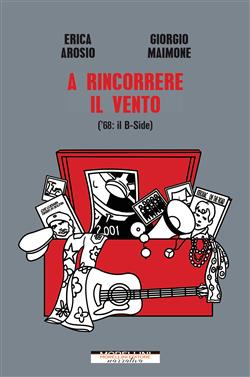 A rincorrere il vento ('68: il B-Side)