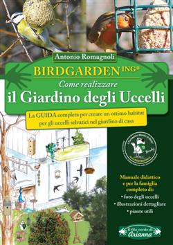 Birdgardening. Come realizzare il giardino degli uccelli