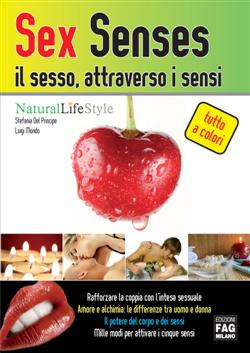 Sex senses. Il sesso, attraverso i sensi