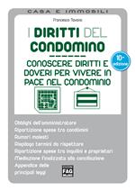 I diritti del condomino. Conoscere diritti e doveri per vivere in pace nel condominio