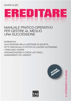 Ereditare. Manuale pratico-operativo per gestire al meglio una successione