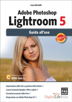 Adobe Photoshop Lightroom 5. Guida all'uso