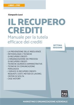 Il recupero crediti. Manuale per la tutela efficace dei crediti