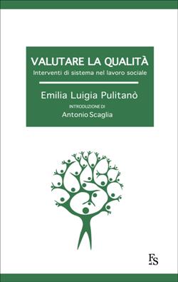 Valutare la qualità. Interventi di sistema nel lavoro sociale