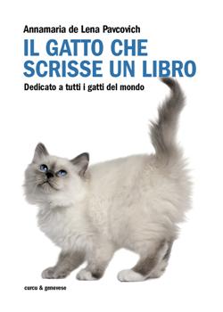 Il gatto che scrisse un libro. Dedicato a tutti i gatti del mondo