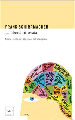 La libertà ritrovata. Come (continuare a) pensare nell'era digitale
