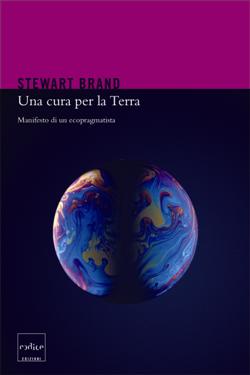 Una cura per la terra. Manifesto di un ecopragmatista