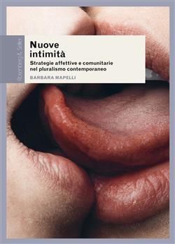 Nuove intimità. Strategie affettive e comunitarie nel pluralismo contemporaneo