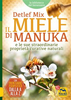 Il miele di manuka e le sue straordinarie proprietà curative naturali