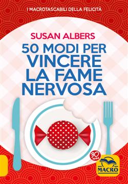 50 modi per vincere la fame nervosa