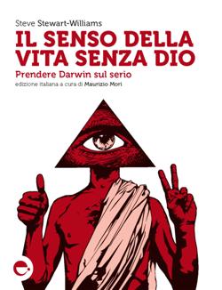 Il senso della vita senza Dio. Prendere Darwin sul serio