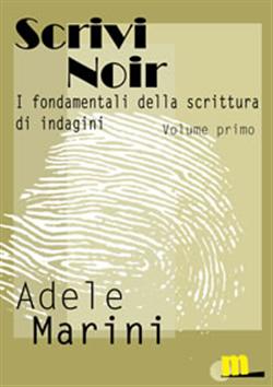 Scrivinoir. I fondamentali della scrittura d'indagine