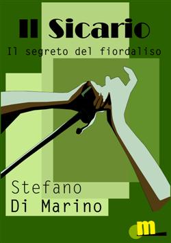 Il sicario. Il segreto del fiordaliso