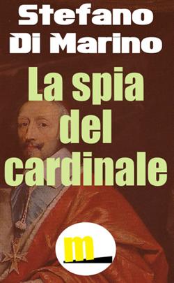 La spia del cardinale. Il segreto del fiordaliso