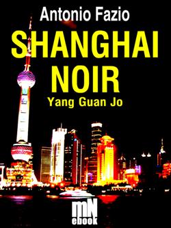 Shangai noir. Yang Guan Jo