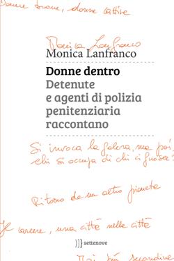 Donne dentro. Detenute e agenti di polizia penitenziaria raccontano