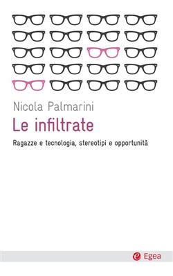 Le infiltrate. Ragazze e tecnologia, stereotipi e opportunità