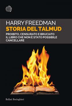 Storia del Talmud. Proibito, censurato e bruciato. Il libro che non è stato possibile cancellare