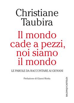 Il mondo cade a pezzi, noi siamo il mondo. Le parole da raccontare ai giovani