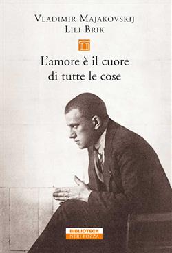 L'amore è il cuore di tutte le cose. Lettere 1915-1930