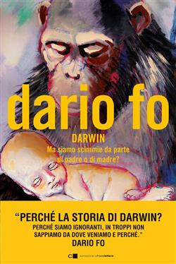 Charles Darwin. Ma siamo scimmie da parte di padre o di madre?