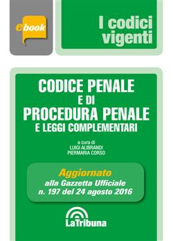 Codice penale e di procedura penale e leggi complementari