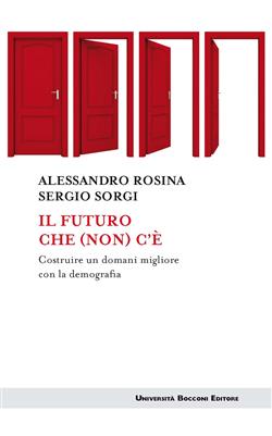 Il futuro che (non) c'è. Costruire un domani migliore con la demografia