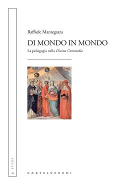 Di mondo in mondo. La pedagogia nella "Divina Commedia"