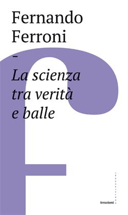 La scienza tra verità e balle