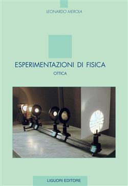 Esperimentazioni di fisica. Ottica