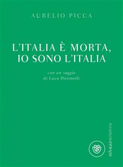 L'Italia è morta, io sono l'Italia