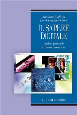 Il sapere digitale. Pensiero ipertestuale e conoscenza connettiva