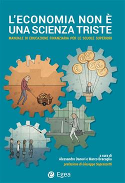L'economia non è un scienza triste. Manuale di educazione finanziaria per le scuole superiori