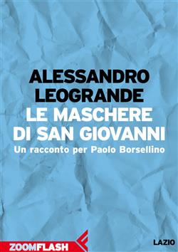 Le maschere di San Giovanni. Un racconto per Paolo Borsellino