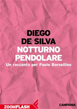 Notturno pendolare. Un racconto per Paolo Borsellino