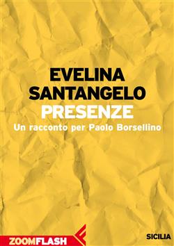 Presenze. Un racconto per Paolo Borsellino