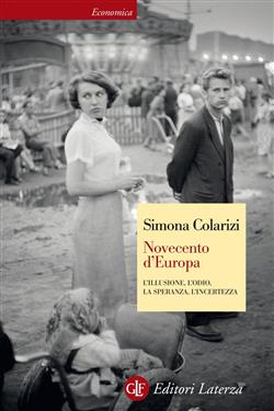 Novecento d'Europa. L'illusione, l'odio, la speranza, l'incertezza