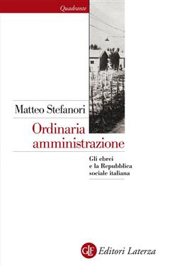 Ordinaria amministrazione. Gli ebrei e la Repubblica sociale italiana