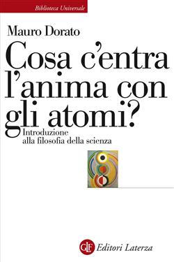 Cosa c'entra l'anima con gli atomi? Introduzione alla filosofia della scienza