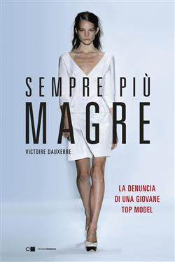 Sempre più magre. La denuncia di una giovane top model