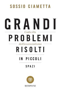 Grandi problemi risolti in piccoli spazi. Codicillo dell'essenzialismo