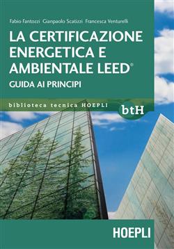 La certificazione energetica e ambientale Leed. Guida ai principi