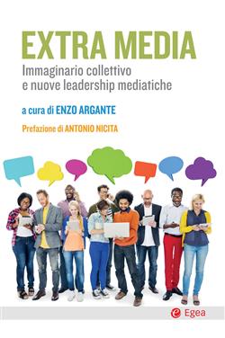 Extra Media. Immaginario collettivo e nuove leadership mediatiche