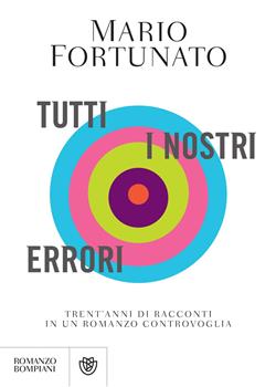 Tutti i nostri errori. Trent'anni di racconti in un romanzo controvoglia