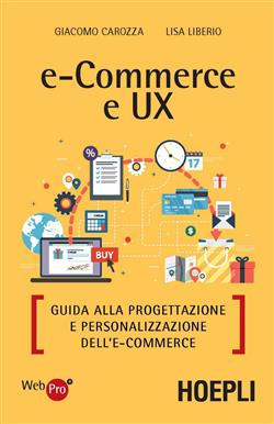 E-commerce e UX. Guida alla progettazione e personalizzazione dell'e-commerce