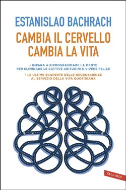 Cambia il cervello, cambia la vita