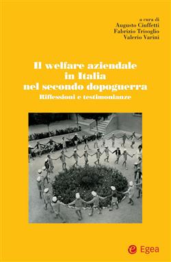 Welfare aziendale in Italia nel secondo dopoguerra. Riflessioni e testimonianze